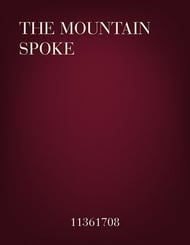 The Mountain Spoke SATB choral sheet music cover Thumbnail